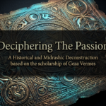The Psycho Historical – Autopsy of the Passion Based on the Work of Geza Vermes